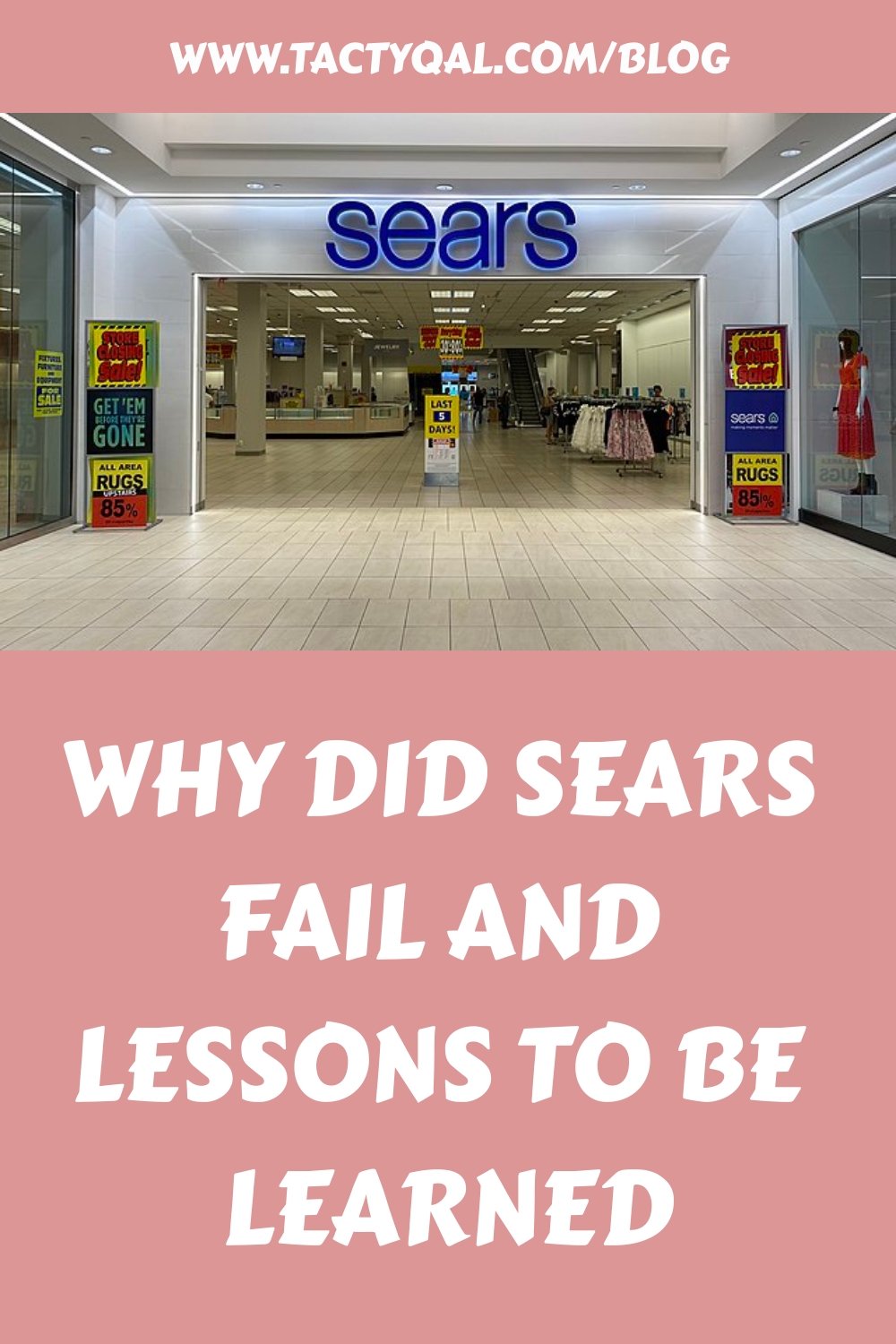 Why did Sears fail and Lessons to be Learned Tactyqal